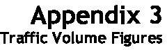Icon of Appendix 3 Traffic Volume Figures